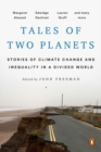 Tales Of Two Planets : Stories of Climate Change and Inequality in a Divided World - Book