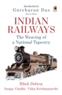 Indian Railways : The Weaving of a National Tapestry - eBook