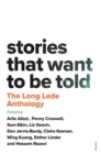 Stories That Want To Be Told : The Long Lede Anthology - eBook