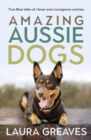 Amazing Aussie Dogs - Book