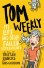 Tom Weekly 6: My Life and Other Failed Experiments - eBook