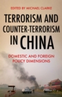 Terrorism and Counter-Terrorism in China : Domestic and Foreign Policy Dimensions - eBook