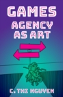 Games : Agency As Art - eBook