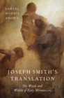 Joseph Smith's Translation : The Words and Worlds of Early Mormonism - eBook