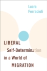 Liberal Self-Determination in a World of Migration - eBook