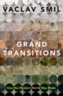 Grand Transitions : How the Modern World Was Made - Book