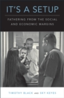 It's a Setup : Fathering from the Social and Economic Margins - eBook