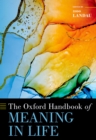 The Oxford Handbook of Meaning in Life - eBook