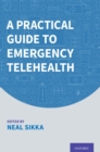 A Practical Guide to Emergency Telehealth - eBook