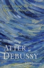 After Debussy : Music, Language, and the Margins of Philosophy - eBook