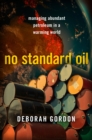 No Standard Oil : Managing Abundant Petroleum in a Warming World - eBook