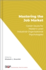 Mastering the Job Market : Career Issues for Master's Level Industrial-Organizational Psychologists - eBook