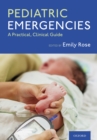 Pediatric Emergencies : A Practical, Clinical Guide - eBook