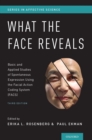 What the Face Reveals : Basic and Applied Studies of Spontaneous Expression Using the Facial Action Coding System (FACS) - eBook