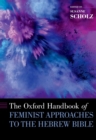 The Oxford Handbook of Feminist Approaches to the Hebrew Bible - eBook