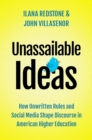 Unassailable Ideas : How Unwritten Rules and Social Media Shape Discourse in American Higher Education - eBook