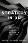 Strategy in 3D : Essential Tools to Diagnose, Decide, and Deliver - Book