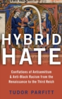 Hybrid Hate : Jews, Blacks, and the Question of Race - Book