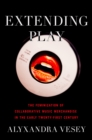 Extending Play : The Feminization of Collaborative Music Merchandise in the Early Twenty-First Century - eBook