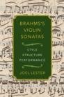 Brahms's Violin Sonatas : Style, Structure, Performance - eBook