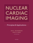 Nuclear Cardiac Imaging : Principles and Applications - Book