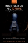 Interrogation and Torture : Integrating Efficacy with Law and Morality - eBook