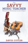 The Savvy Music Teacher : Blueprint for Maximizing Income & Impact - eBook