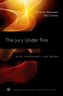 The Jury Under Fire : Myth, Controversy, and Reform - eBook