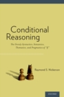Conditional Reasoning : The Unruly Syntactics, Semantics, Thematics, and Pragmatics of "If" - eBook