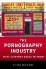 The Pornography Industry : What Everyone Needs to KnowR - eBook