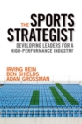 The Sports Strategist: Developing Leaders for a High-Performance Industry - eBook