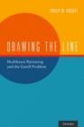 Drawing the Line : Healthcare Rationing and the Cutoff Problem - eBook