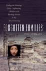 Forgotten Families : Ending the Growing Crisis Confronting Children and Working Parents in the Global Economy - eBook