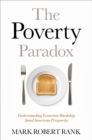 The Poverty Paradox : Understanding Economic Hardship Amid American Prosperity - eBook