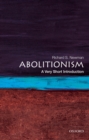Abolitionism: A Very Short Introduction - eBook