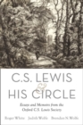 C. S. Lewis and His Circle : Essays and Memoirs from the Oxford C.S. Lewis Society - Book