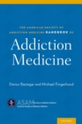 The American Society of Addiction Medicine Handbook of Addiction Medicine - eBook