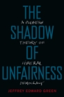 The Shadow of Unfairness : A Plebeian Theory of Liberal Democracy - eBook