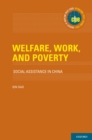 Welfare, Work, and Poverty : Social Assistance in China - eBook