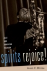 Spirits Rejoice! : Jazz and American Religion - eBook