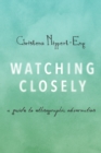 Watching Closely : A Guide to Ethnographic Observation - eBook
