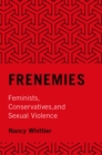 Frenemies : Feminists, Conservatives, and Sexual Violence - eBook