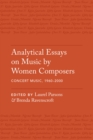 Analytical Essays on Music by Women Composers: Concert Music, 1960-2000 - eBook