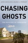 Chasing Ghosts : The Policing of Terrorism - eBook