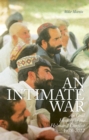 An Intimate War : An Oral History of the Helmand Conflict, 1978-2012 - eBook