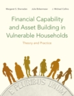 Financial Capability and Asset Building in Vulnerable Households : Theory and Practice - eBook