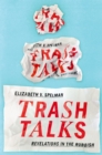 Trash Talks : Revelations in the Rubbish - eBook