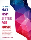Max/MSP/Jitter for Music : A Practical Guide to Developing Interactive Music Systems for Education and More - eBook