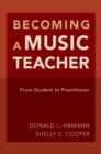 Becoming a Music Teacher : From Student to Practitioner - eBook
