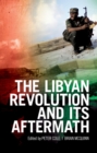 The Libyan Revolution and its Aftermath - eBook